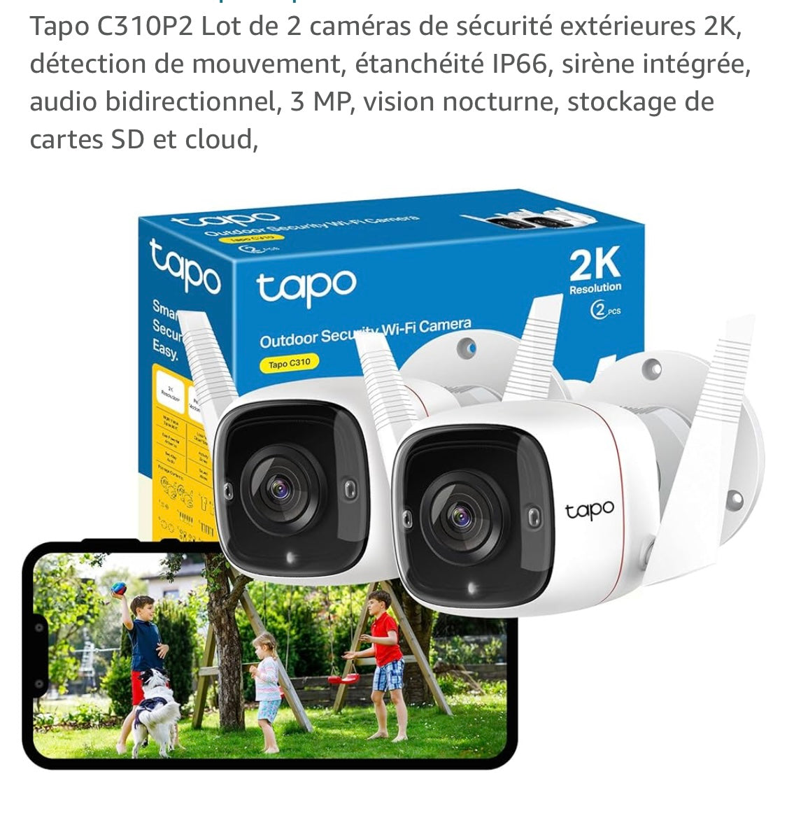 Tapo pack 2 Caméras Wifi de surveillance extérieure 2K 360 iOS/Androïd -20.000F